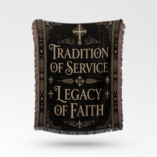Black tapestry blanket with gold text "TRADITION OF SERVICE LEGACY OF FAITH" and cross.